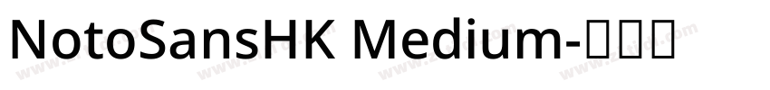 NotoSansHK Medium字体转换